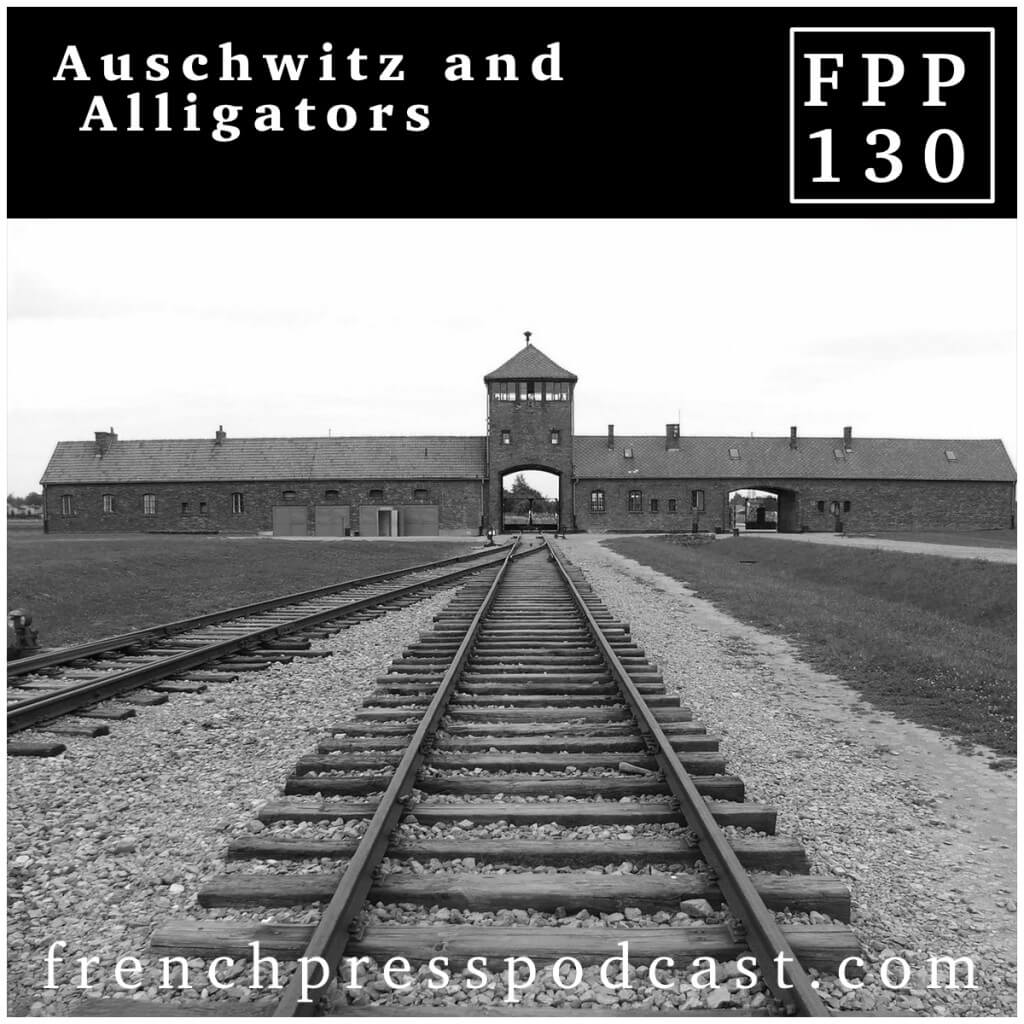 Auschwitz and Alligators Podcast